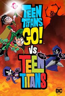 دانلود انیمیشن Teen Titans Go! Vs. Teen Titans 201912456-1148515878
