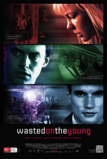 دانلود فیلم Wasted on the Young 201010962-1011018999