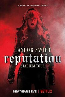 دانلود فیلم Taylor Swift: Reputation Stadium Tour 201820600-1808975150