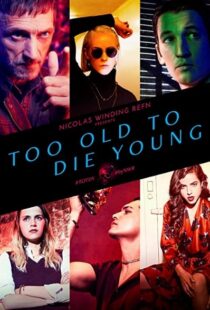 دانلود سریال Too Old to Die Young59246-121465015