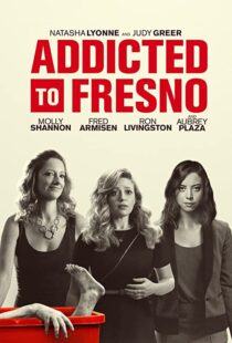 دانلود فیلم Addicted to Fresno 201580229-629025871