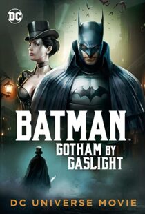 دانلود انیمیشن Batman: Gotham by Gaslight 201879780-1114975003