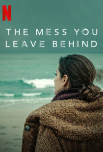 دانلود سریال The Mess You Leave Behind83233-1865557568