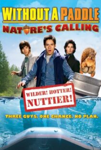 دانلود فیلم Without a Paddle: Nature’s Calling 2009108642-1703993405