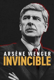 دانلود مستند Arsène Wenger: Invincible 2021112093-2038288769