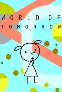 دانلود انیمیشن World of Tomorrow 2015199016-1076307542