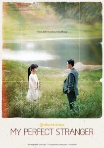 دانلود سریال کره‌ای My Perfect Stranger (I Met You by Chance)366927-2029745961