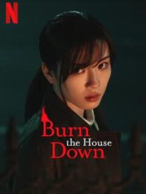 دانلود سریال ژاپنی Burn the House Down372593-185624775