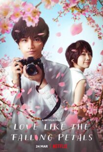 دانلود فیلم Love Like the Falling Petals 2022381791-619612222