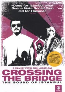 دانلود فیلم Crossing the Bridge: The Sound of Istanbul 2005392786-381376728
