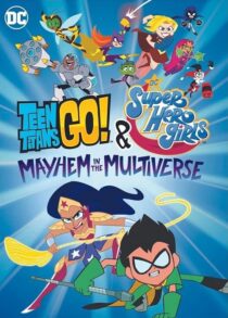 دانلود انیمیشن Teen Titans Go! & DC Super Hero Girls: Mayhem in the Multiverse 2022395291-411194199