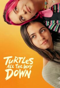 دانلود فیلم Turtles All the Way Down 2024396828-1860660732