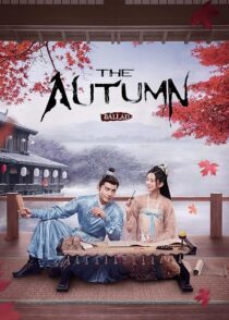 دانلود سریال The Autumn Ballad (Yan yu fu)408695-2090450765