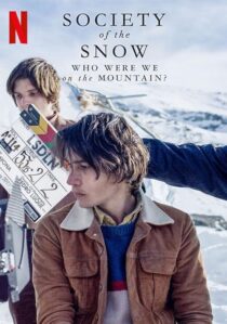 دانلود فیلم Society of the Snow: Who Were We on the Mountain? 2024407894-2043899721
