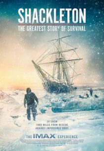 دانلود مستند Shackleton: The Greatest Story of Survival 2023416097-2132998079