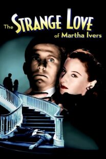 دانلود فیلم The Strange Love of Martha Ivers 1946415486-1755977546
