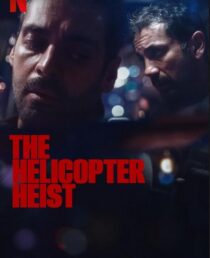 دانلود سریال The Helicopter Heist416333-1582895890