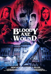 دانلود فیلم Bloody Axe Wound 2024422171-222999215