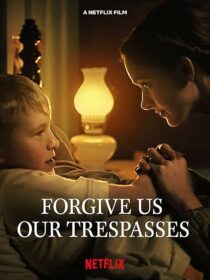 دانلود فیلم کوتاه Forgive Us Our Trespasses 2022421782-1709182336