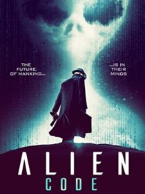 دانلود فیلم Alien Code (The Men) 2018423440-92393608