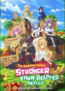دانلود انیمه I’ve Somehow Gotten Stronger When I Improved My Farm-Related Skills422887-123899788