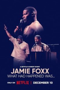 دانلود فیلم Jamie Foxx: What Had Happened Was… 2024429262-1224066044